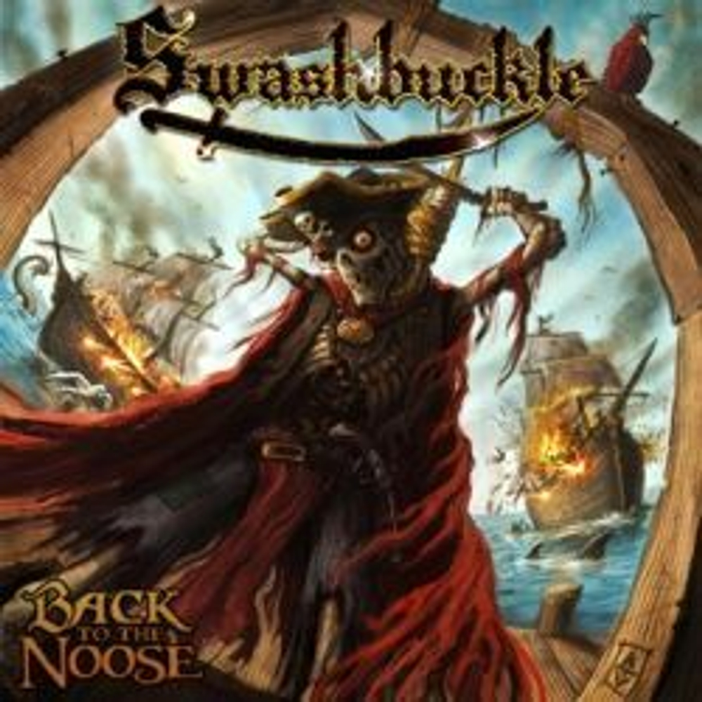 SWASHBUCKLE - BACK TO THE NOOSE, 2009, speed thrash metal, музыкальный компакт диск