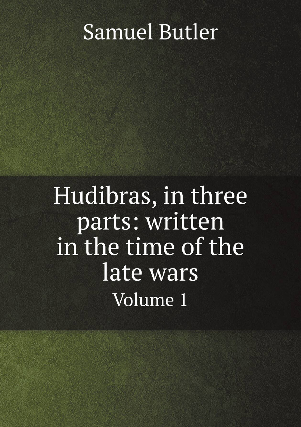 Hudibras, in three parts: written in the time of the late wars. Volume 1 | Butler Samuel