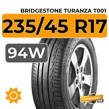 Bridgestone Turanza T001 235/45 R17 94W