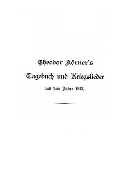 Tagebuch Und Kriegslieder Aus Dem Jahre 1813 | Theodor Körner