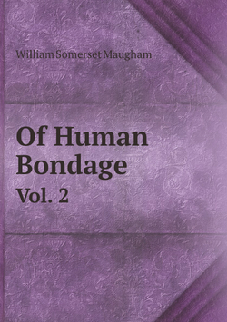 Of Human Bondage. Vol. 2 | Maugham W. Somerset