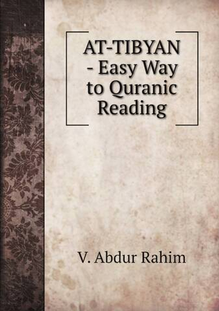 AT-TIBYAN - Easy Way to Quranic Reading | V. Abdur Rahim