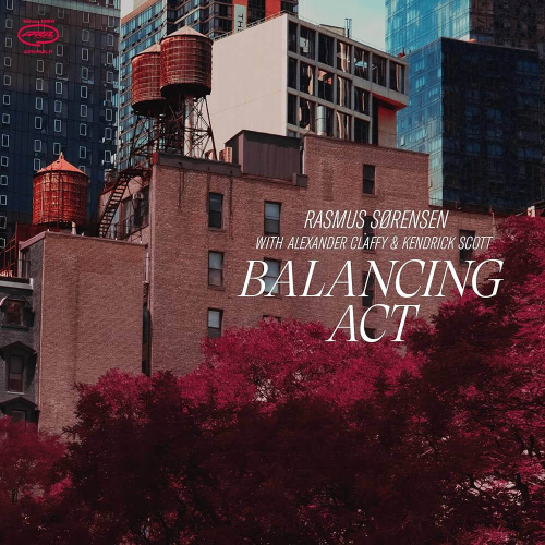 Rasmus Sorensen - Balancing Act - feat. Alexander Claffy, Kendrick Scott