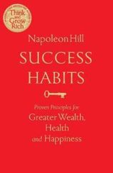 Success Habits : Proven Principles for Greater Wealth, Health, and Happiness