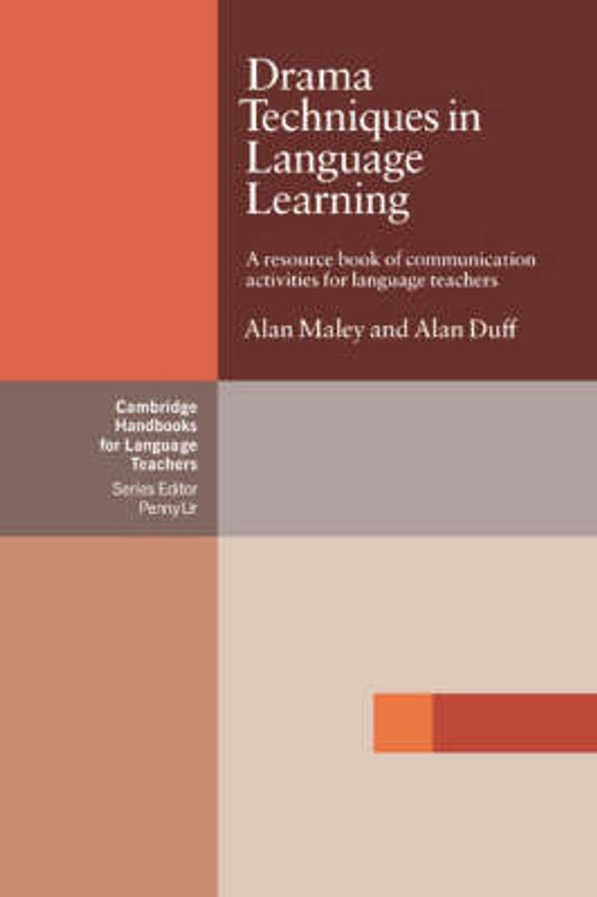 Drama Techniques in Language Learning: A Resource Book of Communication Activities for Language Teachers