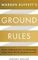 Warren Buffett&#39;s Ground Rules : Words of Wisdom from the Partnership Letters of the World&#39;s Greatest Investor