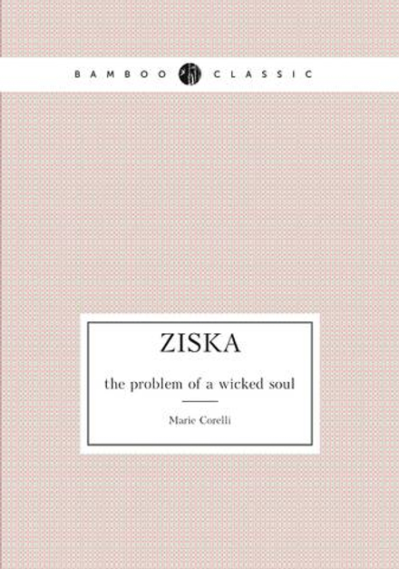 Ziska. the problem of a wicked soul | Marie Corelli