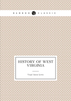 History of West Virginia | Virgil Anson Lewis