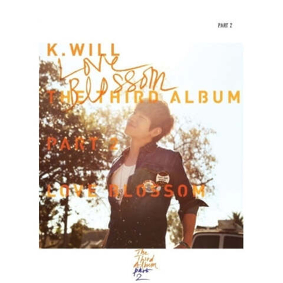 Альбом K.WILL - LOVE BLOSSOM 3rd Album Part.2