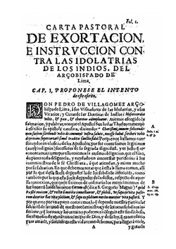 Carta pastoral de exortacion e intruccion contra las idolatrias de los indios del arçobispado de Lima. Por el illustrissimo señor doctor don Pedro de Villagomez, arzobispo de Lima. A sus visitadores de las idolatrias, y a sus vicarios, y curas de las Doctrinas de Indios. | P. de Villagómez