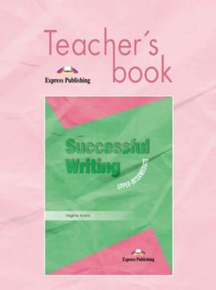 Successful Writing Upper-Intermediate. Teacher's Book. (New). Книга для учителя