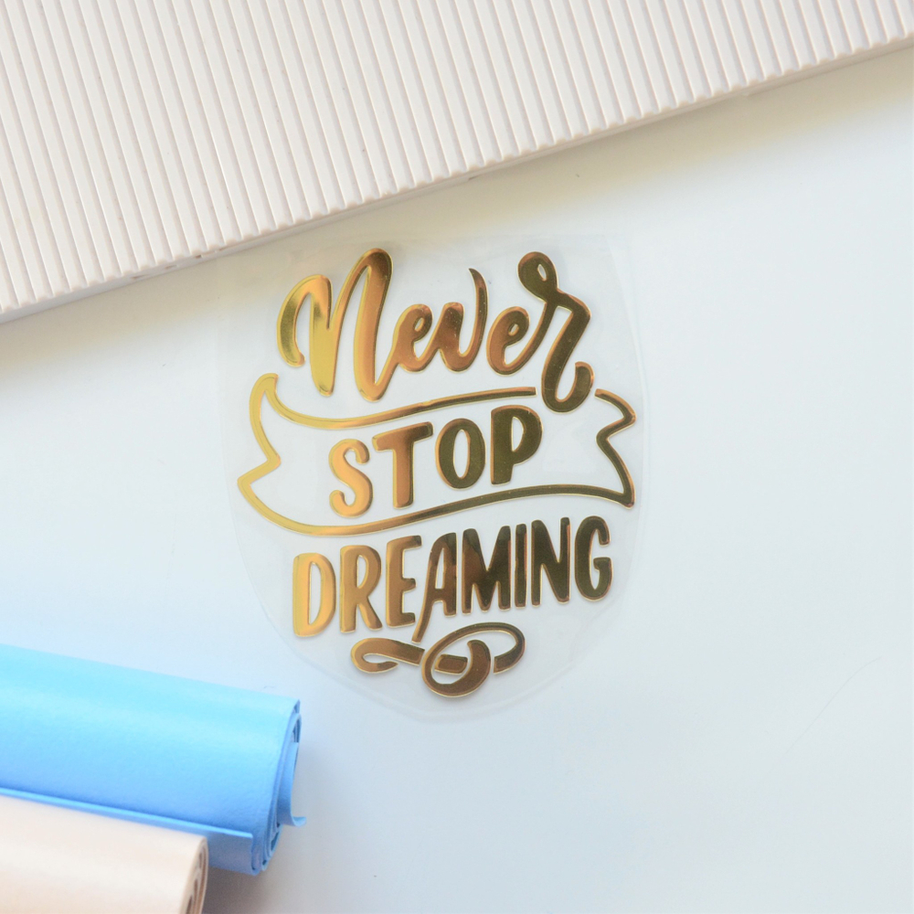 Картинка из термотрансферной пленки "Never STOP dreaming"